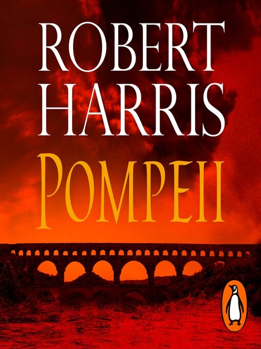 Title details for Pompeii by Robert Harris - Available